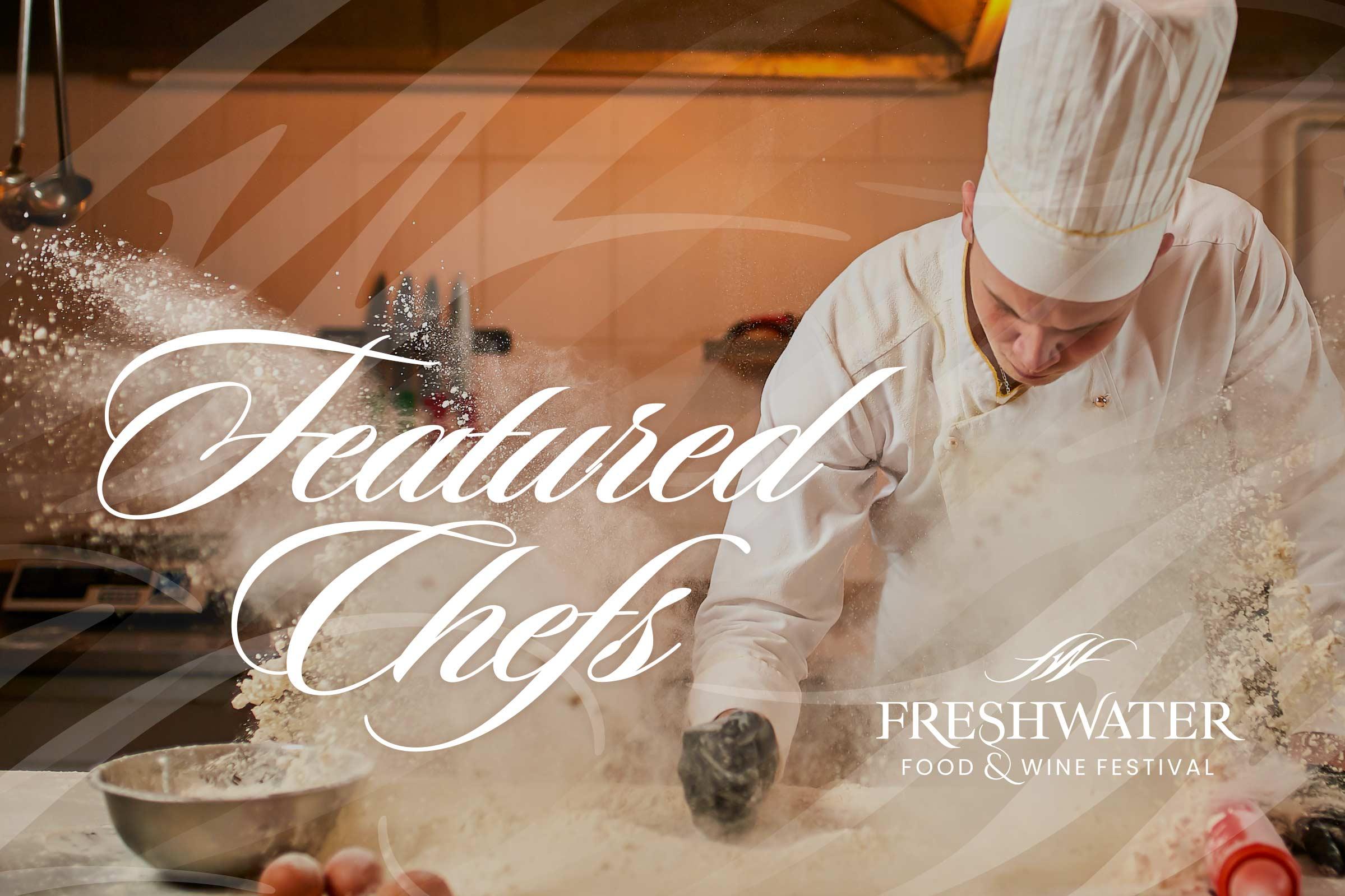 Featured Chefs: World-Class Culinary Talent at Freshwater Food & Wine ...